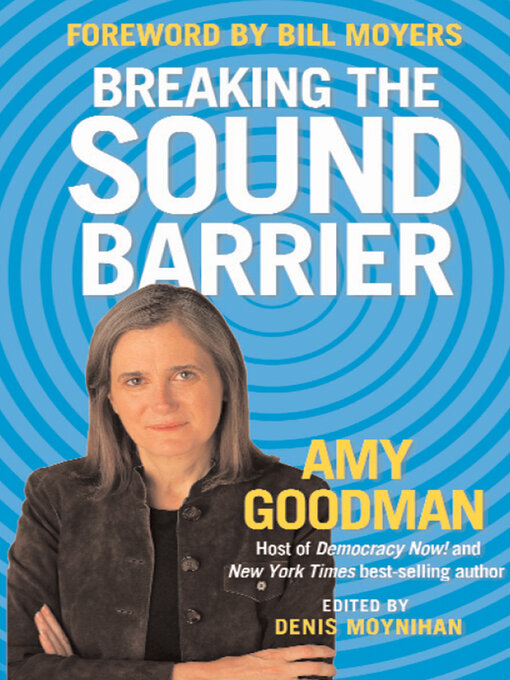 Title details for Breaking the Sound Barrier by Amy Goodman - Available